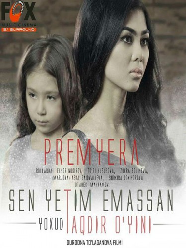 Sen yetim emassan «Taqdir o'yini» Uzbek kino 2016